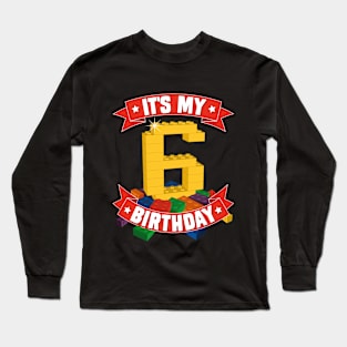 It's My Birthday 6th Years Old Block Building Boys Girls Long Sleeve T-Shirt